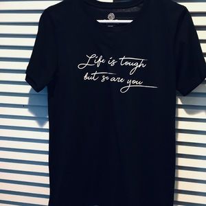 Graphic Tee “Life is tough but so are you” Women